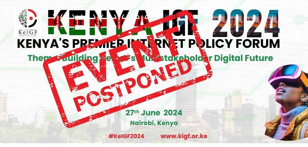 Kenya IGF 2024: Postponed – Reshaping the Conversation for a More Inclusive Future