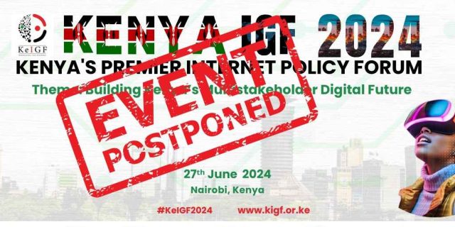 Postponement of the Kenya Internet Governance Forum (KIGF) 2024