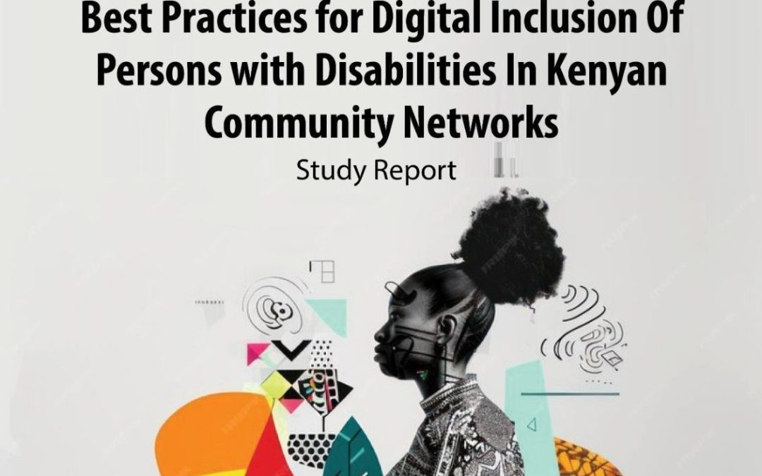 Study Report: Digital Inclusion of Persons with Disabilities in Kenyan Community Networks